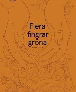 Flera fingrar gröna : 36 växter att odla i din trädgård