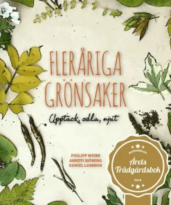 Fleråriga grönsaker : upptäck, odla, njut