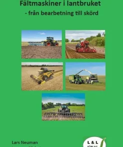 Fältmaskiner i lantbruket - från bearbetning till skörd