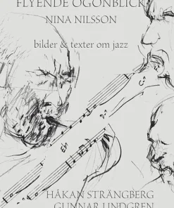 Flyende ögonblick : bilder & texter om jazz