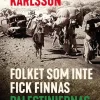 Folket som inte fick finnas : palestiniernas historia
