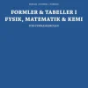 Formler & tabeller i fysik, matematik & kemi