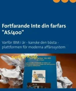 Fortfarande Inte din farfars AS/400: Varför IBM i är - kanske den bästa - plattformen för moderna affärssystem