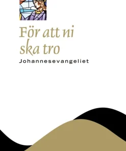 För att ni ska tro : Johannesevangeliet