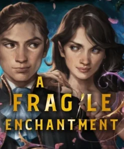 Fragile Enchantment