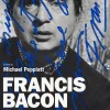 Francis Bacon: A Self-Portrait in Words