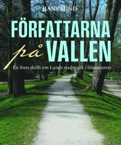 Författarna på Vallen : en liten skrift om Lunds stadspark i litteraturen