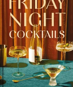 Friday night cocktails : 52 drinkar för hela året