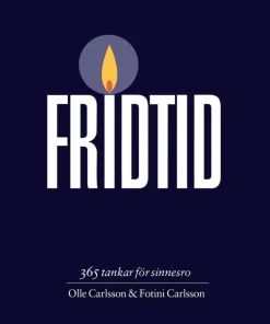 Fridtid : 365 tankar för sinnesro