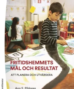 Fritidshemmets mål och resultat : att planera och utvärdera