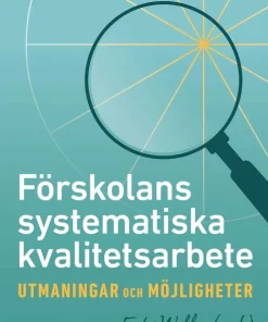 Förskolans systematiska kvalitetsarbete : utmaningar och möjligheter