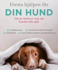 Första hjälpen för din hund : allt du behöver veta om hunden blir sjuk