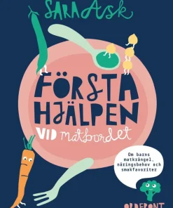 Första hjälpen vid matbordet : om barns matkrångel, näringsbehov och smakfavoriter