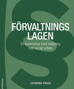 Förvaltningslagen : en kommentar med inriktning mot socialt arbete