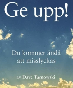 Ge upp! : du kommer ändå att misslyckas
