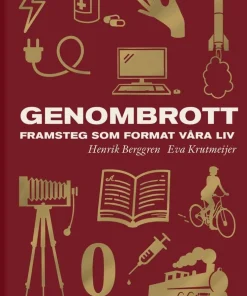 Genombrott : framsteg som format våra liv
