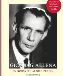 Gick jag allena, en körsvit om Nils Ferlin