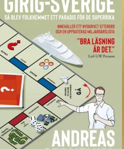 Girig-Sverige : så blev folkhemmet ett paradis för de superrika