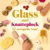 Glass med Knatteplock : 50 näringsrika recept