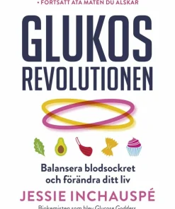 Glukosrevolutionen : balansera ditt blodsocker och förändra ditt liv