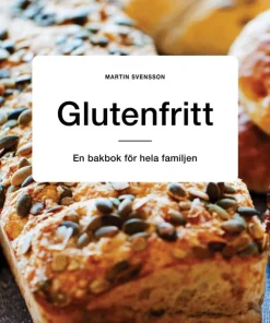 Glutenfritt: En bakbok för hela familjen