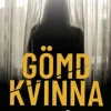Gömd kvinna : ett liv i rädsla. En sann berättelse