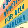 Goda nyheter för hela världen