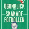 Ögonblick som skakade fotbollen