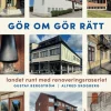 Gör om gör rätt : landet runt med Renoveringsraseriet