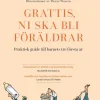 Grattis, ni ska bli föräldrar : praktisk guide till barnets tre första år