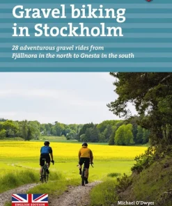 Gravel biking in Stockholm : 28 adventurous gravel rides from Fjällnora in the north to Gnesta in the south