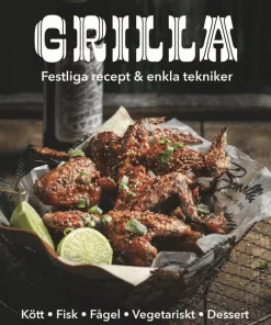 Grilla! : festliga recept och enkla tekniker