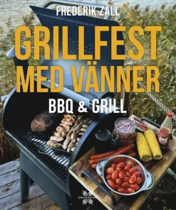 Grillfest med vänner : BBQ & Grill