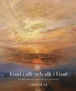 Gud i allt och allt i Gud : en religionsfilosofisk undersökning av panenteism