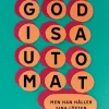 Gud är ingen godisautomat : men han håller sina löften