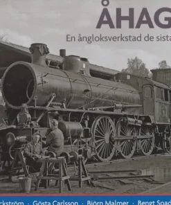 Åhaga : en ångloksverkstad de sista åren