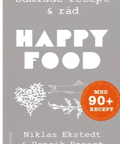 Happy food : samlade recept & råd