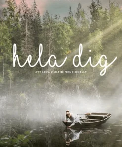 Hela dig : att leva multidimensionellt