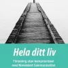 Hela ditt liv : försoning utan kompromisser med Nonviolent Communication
