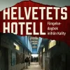 Helvetets hotell : fängelsedagbok inifrån Kality