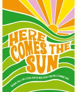 Here comes the sun