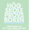 Högskoleprovsboken : Lösningar till XYZ, KVA, NOG och DTK 2019 - 2021