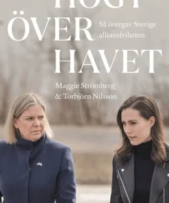 Högt över havet : så övergav Sverige alliansfriheten