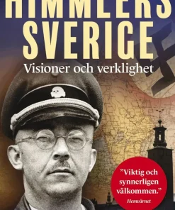 Himmlers Sverige : visioner och verklighet
