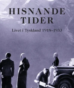 Hisnande tider : livet i Tyskland 1918-1933