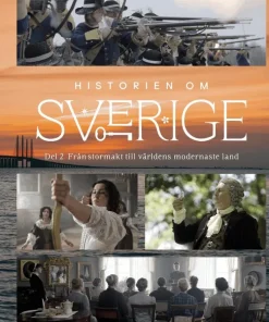 Historien om Sverige : från stormakt till världens modernaste land