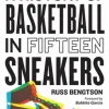History of Basketball in Fifteen Sneakers