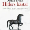 Hitlers hästar : berättelsen om en konstdetektivs osannolika upptäckt