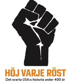 Höj varje röst : det svarta USA:s historia under 400 år