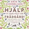 Hjälp, vi har fått en trädgård!